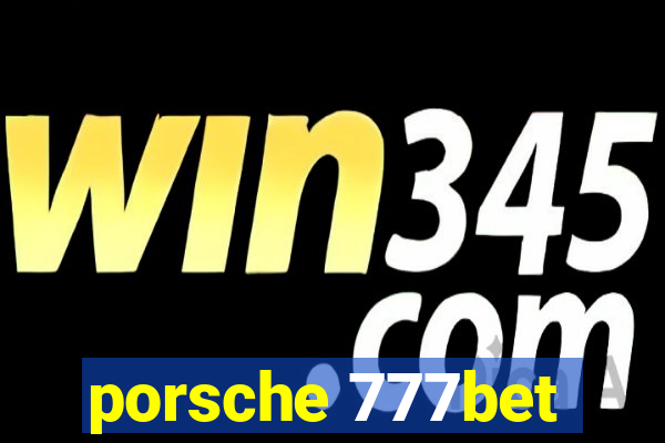 porsche 777bet